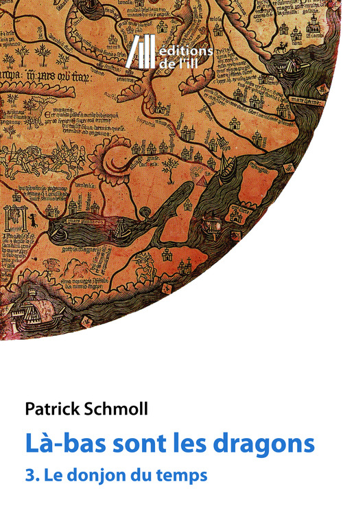Couverture ebook de Là-bas sont les dragons. 3. Le donjon du temps, de Patrick Schmoll