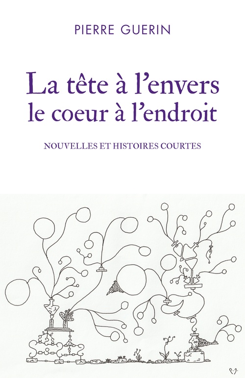 ebook cover of La tête à l'envers le coeur à l'endroit, by Pierre Guérin