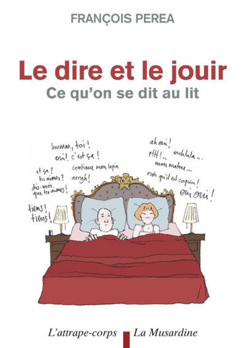 Couverture ebook de Le dire et le jouir. Ce qu'on se dit au lit, de François Perea