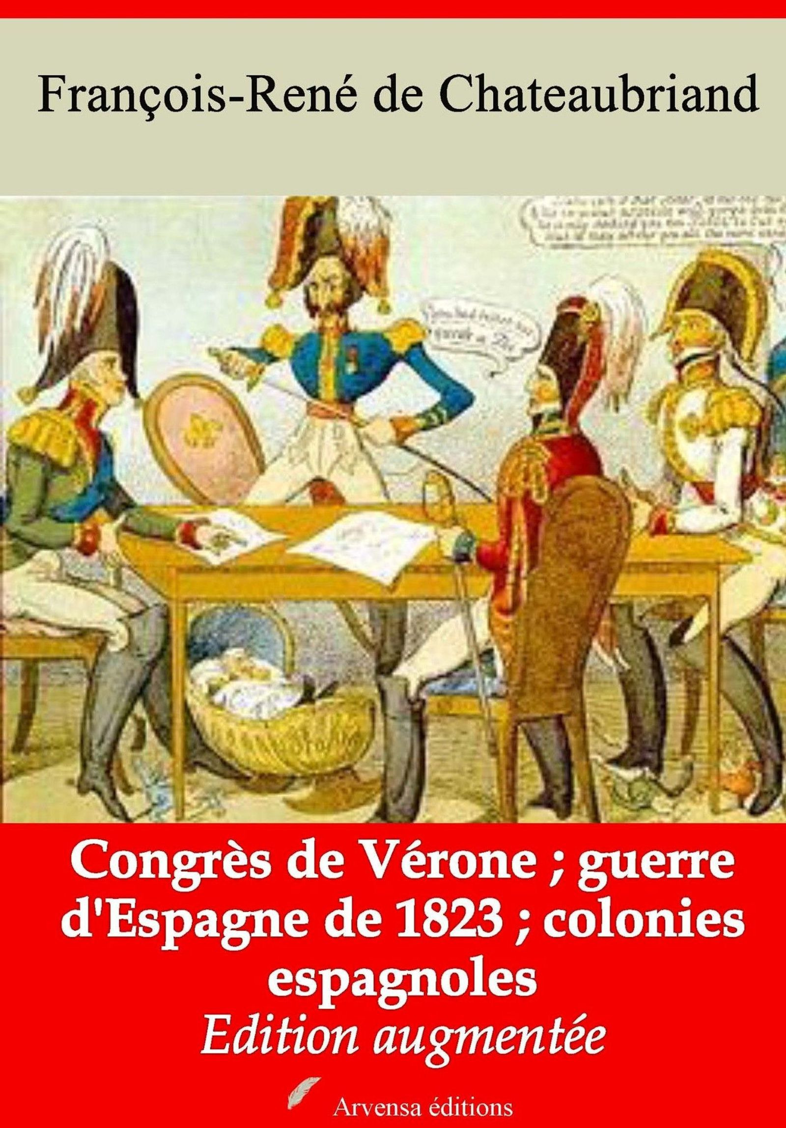 Couverture ebook de Congrès de Vérone - Guerre d'Espagne de 1823 - Colonies espagnoles - suivi d'annexes, de Francois-Rene De Chateaubriand