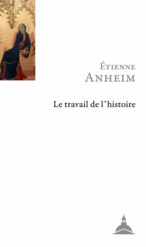 ebook cover of Le travail de l´histoire, by Étienne Anheim
