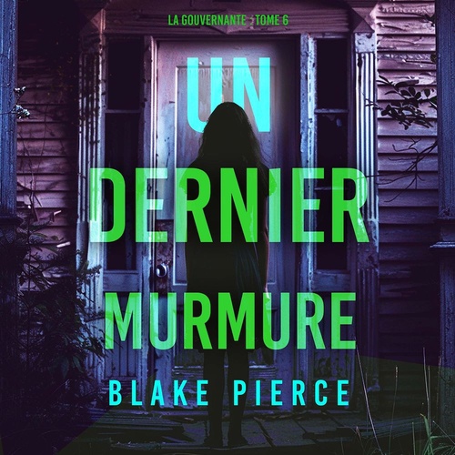 audiobook cover of Un dernier murmure (La gouvernante : tome 6), by Blake Pierce