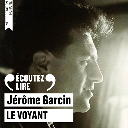 audiobook cover of Le voyant, by Jérôme Garcin