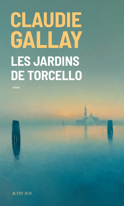 ebook cover of Les Jardins de Torcello, by Claudie Gallay