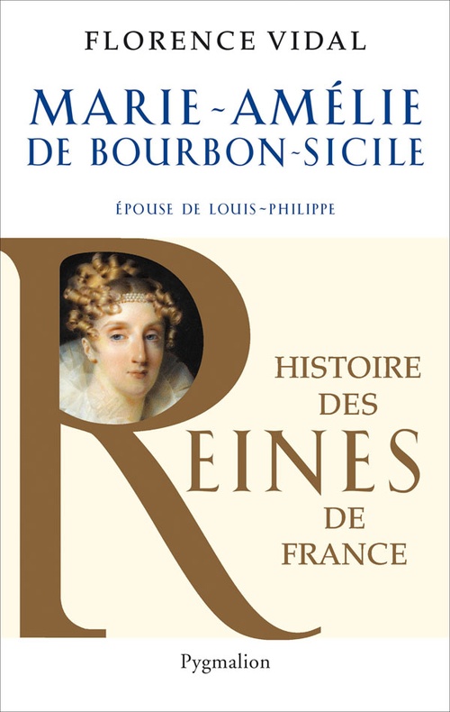 Couverture ebook de Marie-Amélie de Bourbon-Sicile. Épouse de Louis-Philippe, de Florence Vidal