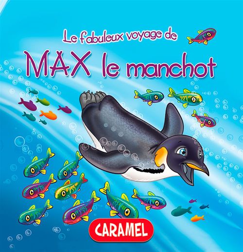 Couverture ebook de Max le manchot, de Les Fabuleux Voyages, Monica Pierazzi Mitri