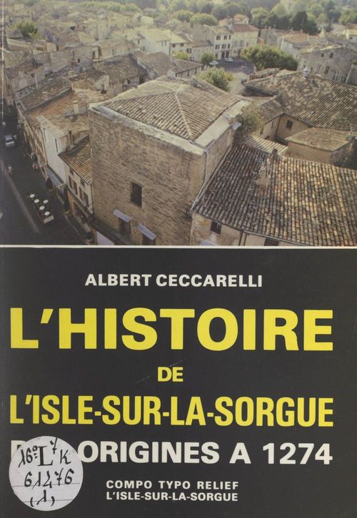 ebook cover of L'histoire de l'Isle-sur-la-Sorgue (1). Des origines à 1274, by Albert Ceccarelli