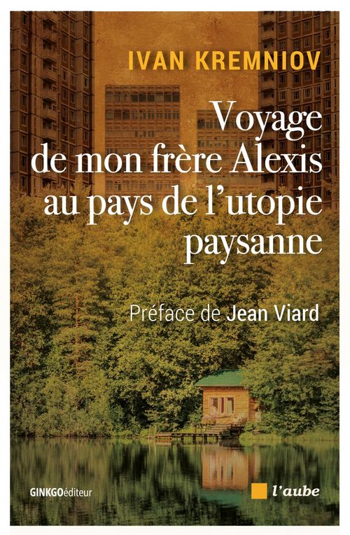 Couverture ebook de Voyage de mon frère Alexis au pays de l'utopie paysanne, de Ivan Kremniov