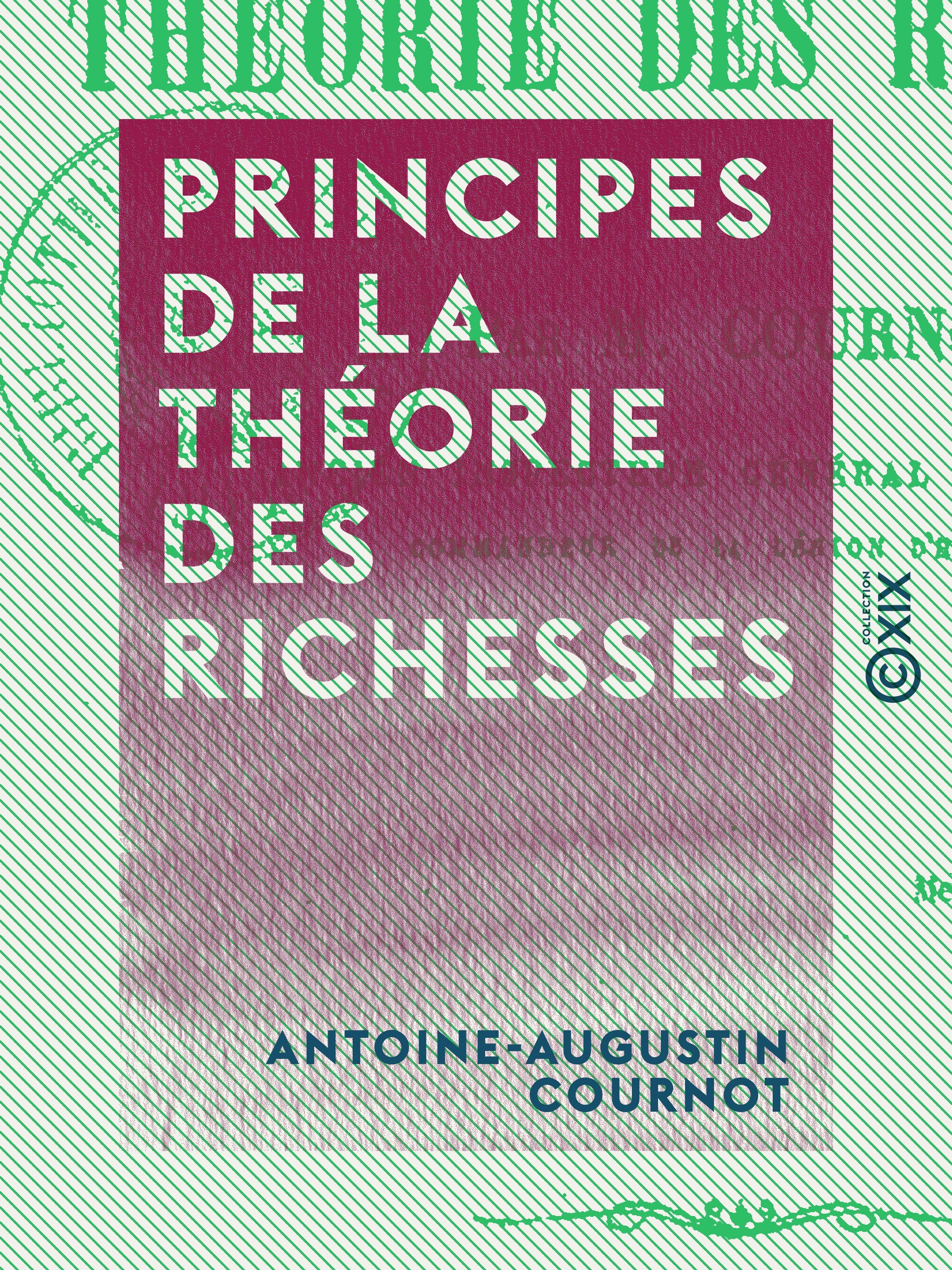 ebook cover of Principes de la théorie des richesses, by Antoine-Augustin Cournot