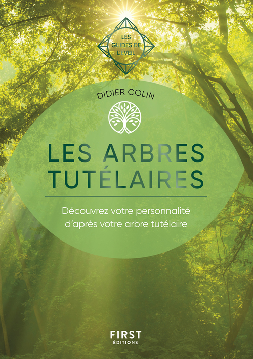 ebook cover of Les arbres tutélaires - Les Guides de l'éveil - Découvrez votre personnalité d'après votre arbre tutélaire, by Didier Colin