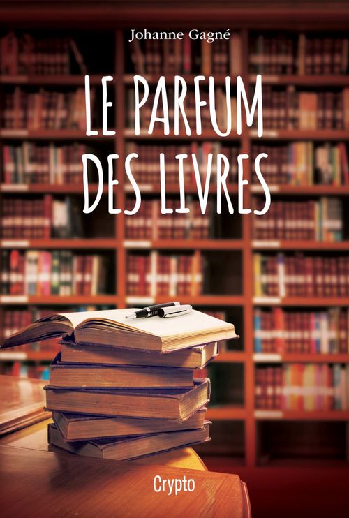 Couverture ebook de Le parfum des livres, de Gagne Johanne