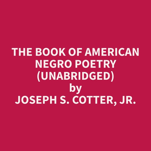 Couverture audiobook de The Book of American Negro Poetry (Unabridged), de Joseph S. Cotter