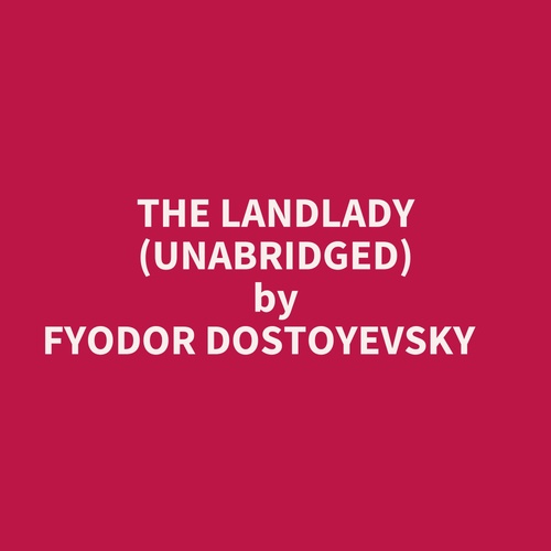 audiobook cover of The Landlady (Unabridged), by Fyodor Dostoyevsky