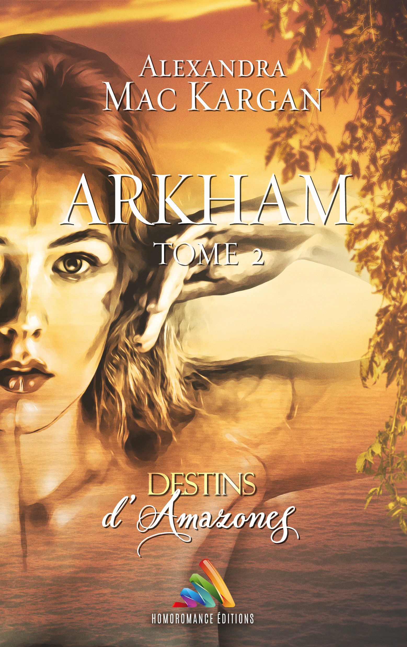 Couverture ebook de Destins d´Amazones - Arkham - Tome 2 | Livre lesbien, roman lesbien, de Alexandra Mac Kargan