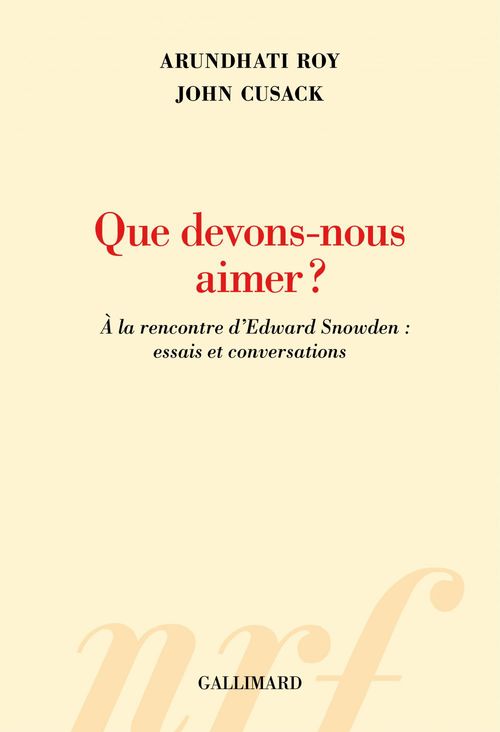 ebook cover of Que devons-nous aimer ? À la rencontre d´Edward Snowden : essais et conversations, by John Cusack, Arundhati Roy