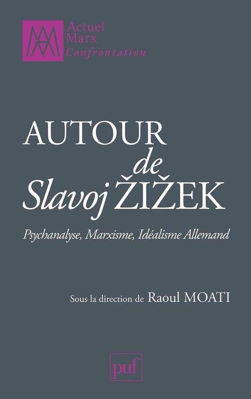 Couverture ebook de Autour de Slavoj Zizek. Psychanalyse, marxisme, idéalisme allemand, de Raoul Moati