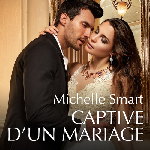audiobook cover of Captive d'un mariage, by Michelle Smart