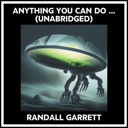 audiobook cover of Anything You Can Do ... (Unabridged), by Randall GARRETT