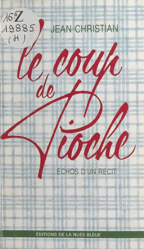 ebook cover of Le coup de pioche : échos d'un récit, by Jean Christian