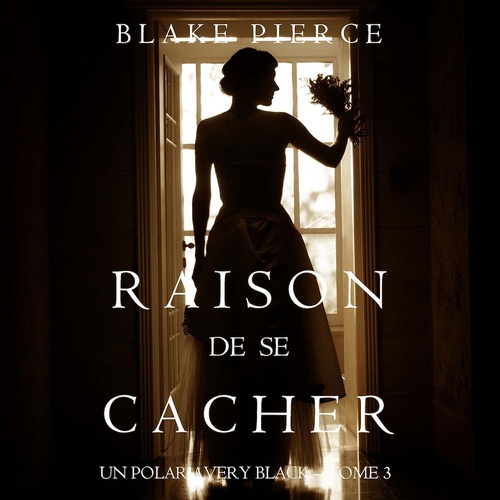 Couverture audiobook de Raison de se Cacher (Un Polar Avery Black - Tome 3), de Blake Pierce