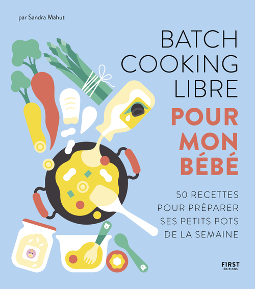 Couverture ebook de Batch cooking libre pour mon bébé, de Sandra Mahut