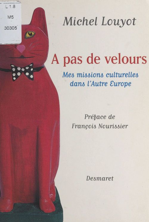 Couverture ebook de À pas de velours : Mes missions culturelles dans l'autre Europe, de Michel Louyot