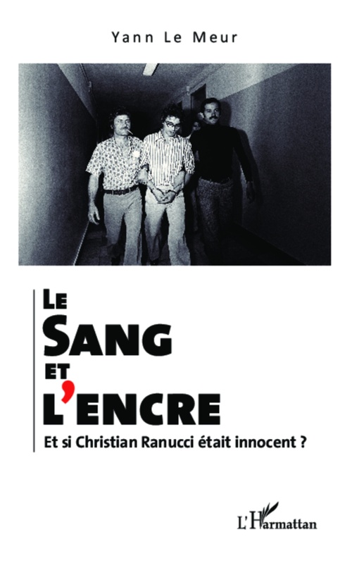 Couverture ebook de Le sang et l'encre. Et si Christian Ranucci était innocent ?, de Yann Le meur