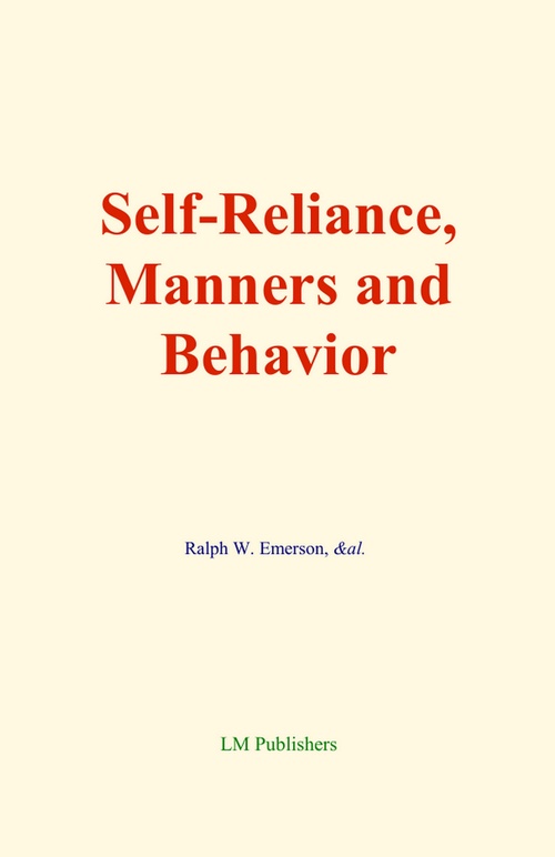 Couverture ebook de Self-Reliance, Manners and Behavior, de Ralph W. Emerson