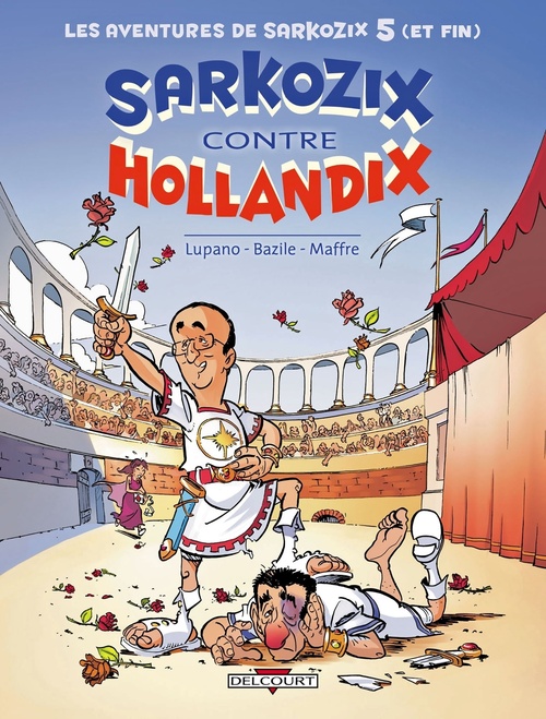 ebook cover of Les Aventures de Sarkozix T05 - Sarkozix contre Hollandix, by Bruno Bazile, Wilfrid Lupano, Jérôme Maffre
