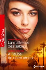 Couverture ebook de La maîtresse des sables - A l'aube de notre amour, de Olivia Gates, Sandra Steffen