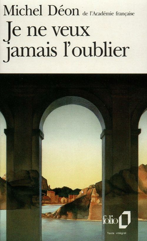 ebook cover of Je ne veux jamais l'oublier, by Michel Déon