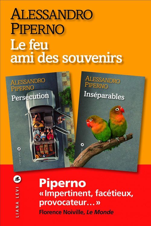 ebook cover of Le feu ami des souvenirs (Persécution suivi d'Inséparables), by Alessandro Piperno
