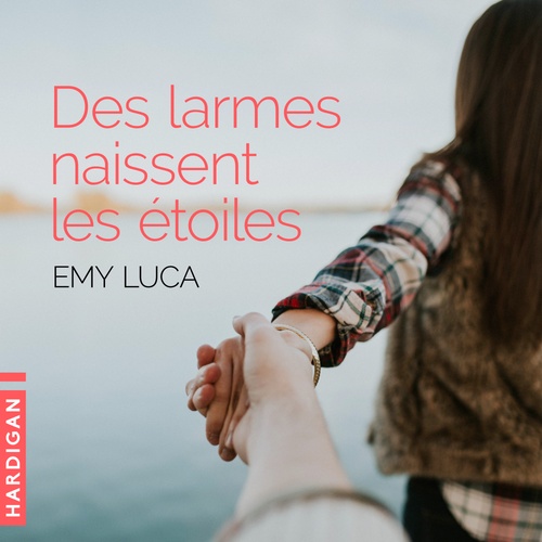 audiobook cover of Des larmes naissent les étoiles, by Emy Luca