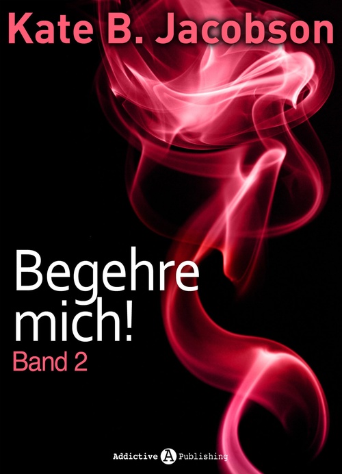 ebook cover of Begehre mich! - Band 2, by Kate B. Jacobson