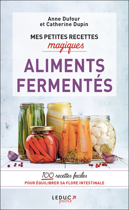 Couverture ebook de Mes petites recettes magiques aliments fermentés, de Anne Dufour, Catherine Dupin