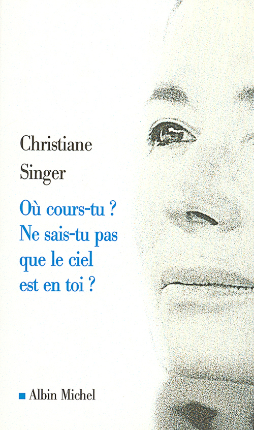 ebook cover of Où cours-tu ? Ne sais-tu pas que le ciel est en toi ?, by Christiane Singer