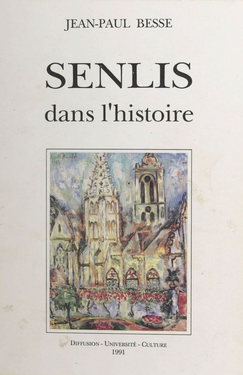 Couverture ebook de Senlis dans l'histoire, de Jean-Paul Besse