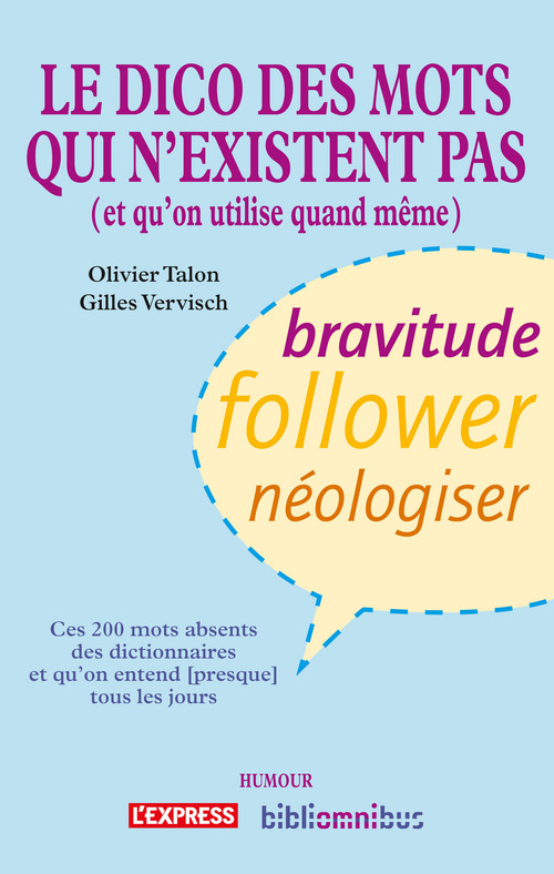 Couverture ebook de Le dico des mots qui n'existent pas (et qu'on utilise quand même), de Olivier Talon, Gilles Vervisch