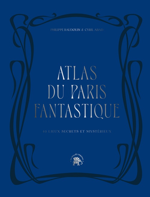 ebook cover of Atlas du Paris fantastique, by Philippe Baudouin