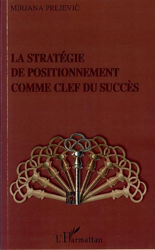 Couverture ebook de La stratégie de positionnement comme clef du succès, de Mirjana Prljevic