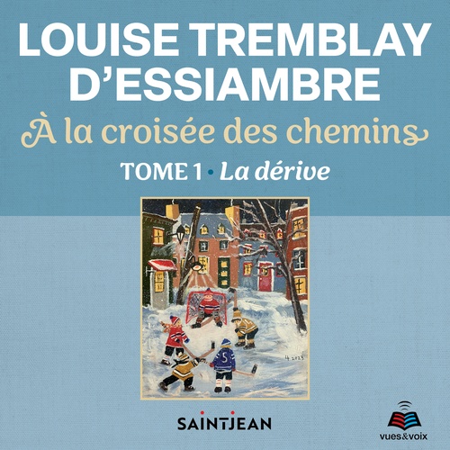 Couverture audiobook de À la croisée des chemins, tome 1, de Louise Tremblay d'Essiambre