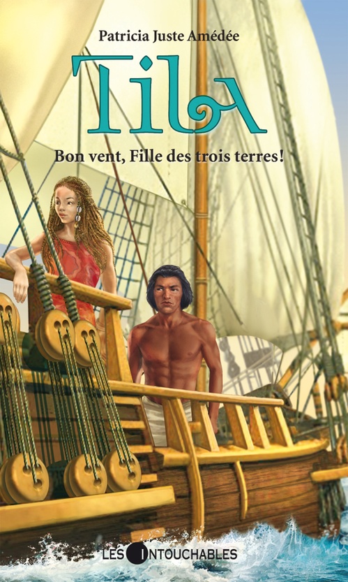 Couverture ebook de Tila 2 : Bon vent, Fille des trois terres!, de Juste Amedee Patrici