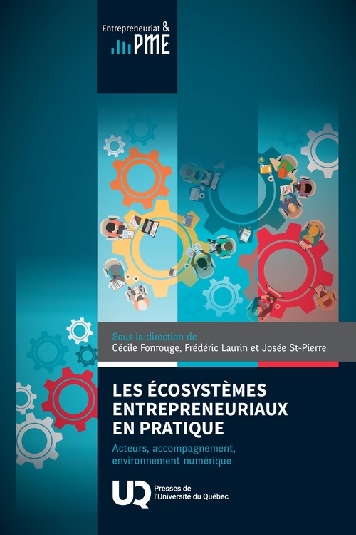 ebook cover of Les écosystèmes entrepreneuriaux en pratique, by Cécile Fonrouge, Frédéric Laurin, Josée St-Pierre