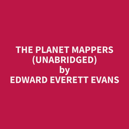 audiobook cover of The Planet Mappers (Unabridged), by Edward Everett Evans