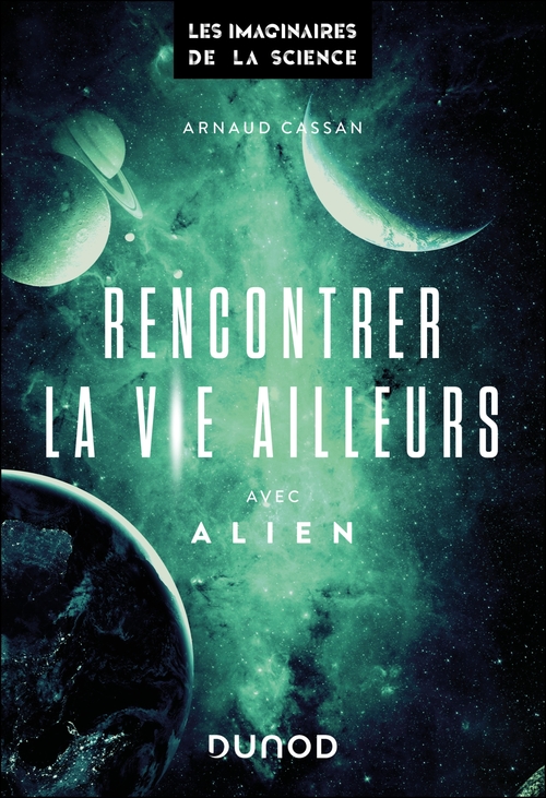 ebook cover of Rencontrer la vie ailleurs avec Alien, by Arnaud Cassan