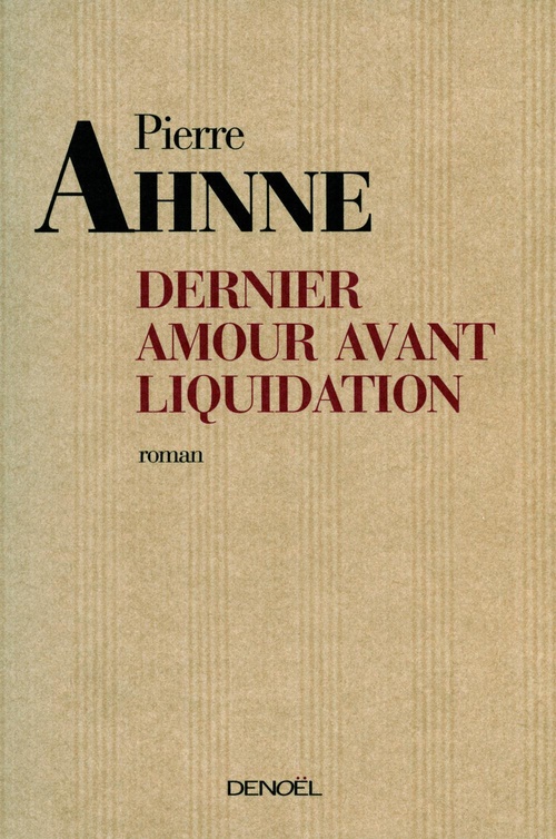 Couverture ebook de Dernier amour avant liquidation, de Pierre Ahnne