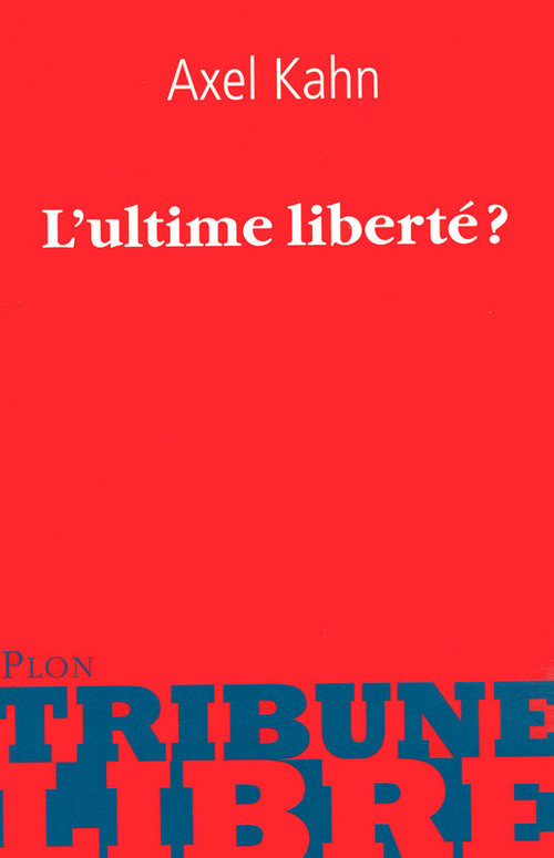 ebook cover of L'ultime liberté ?, by Axel Kahn