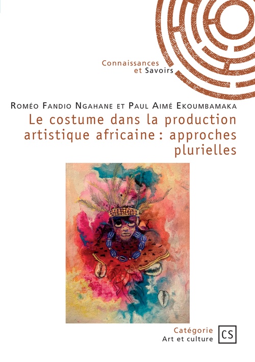 Couverture ebook de Le costume dans la production artistique africaine, de Roméo Fandio Ngahane, Paul Aimé Ekoumbamaka