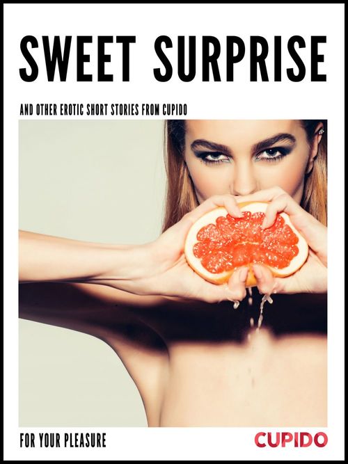 Couverture ebook de Sweet surprise - and other erotic short stories, de Cupido