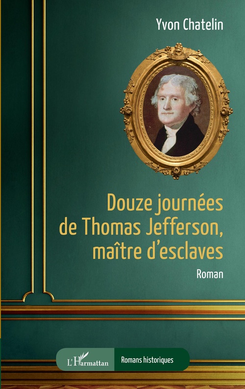 ebook cover of Douze journées de Thomas Jefferson, maître d'esclaves, by Yvon Chatelin